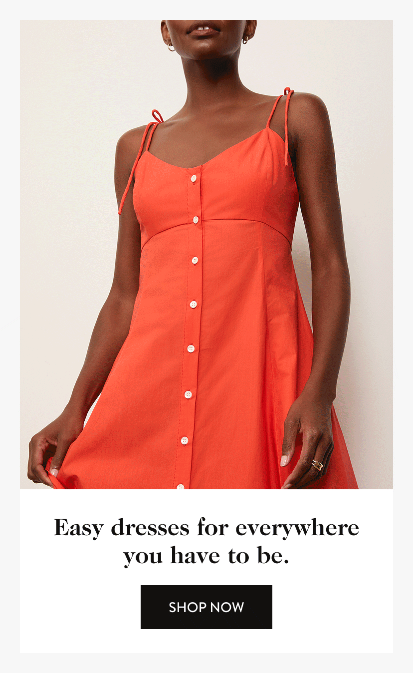 Easy dresses for everywhere you have to be.