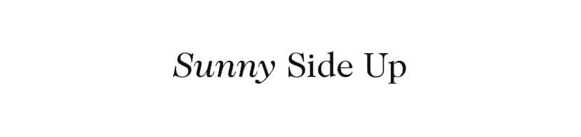 Sunny Side Up