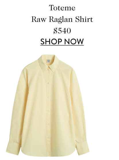 Toteme Raw Raglan Shirt $540