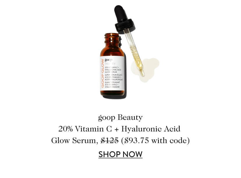 goop Beauty 20% Vitamin C + Hyaluronic Acid Glow Serum, $125 ($93.75 with code)