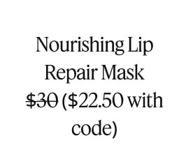 Nourishing Lip Repair Mask $30 ($22.50 with code)