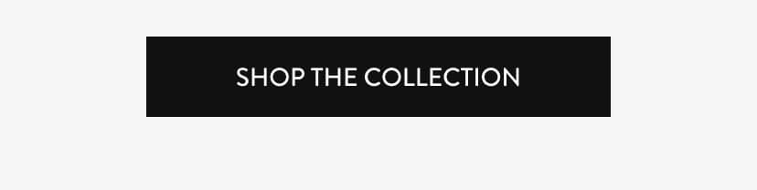 Shop The Collection