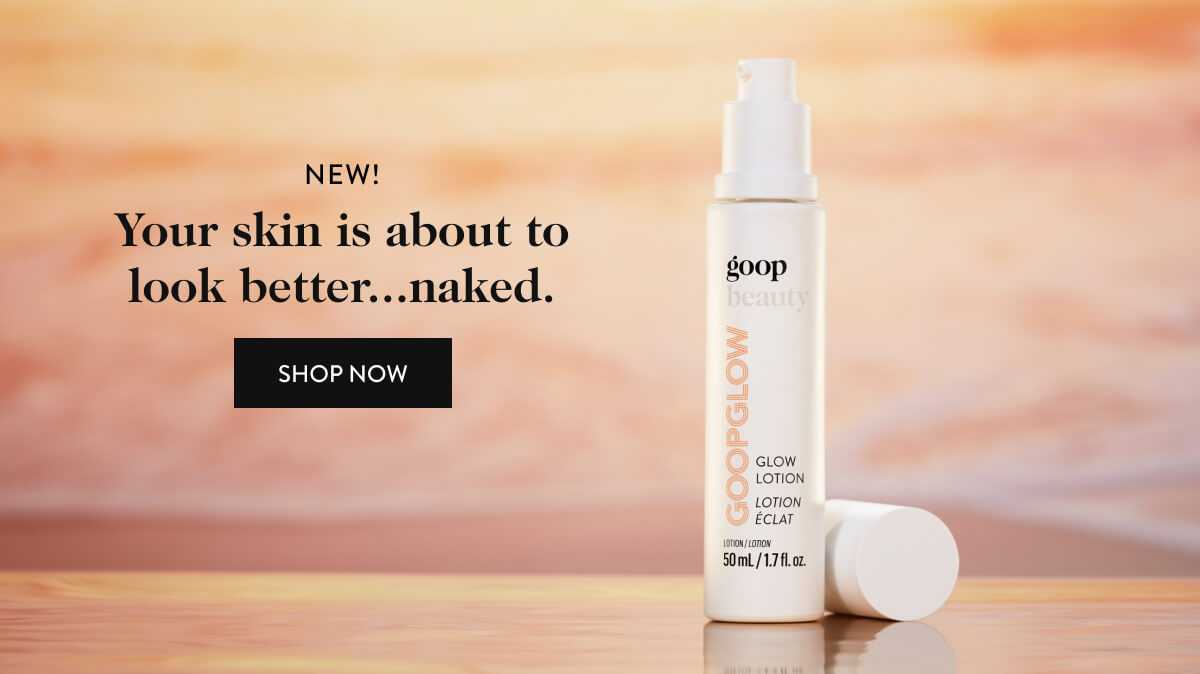 your skin is about to look better... naked.