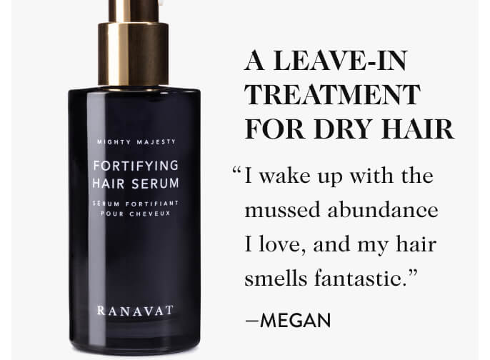 a leave-in treatment for dry hair. I wake up with the mussed abundance I love, and my hair smells fantastic.