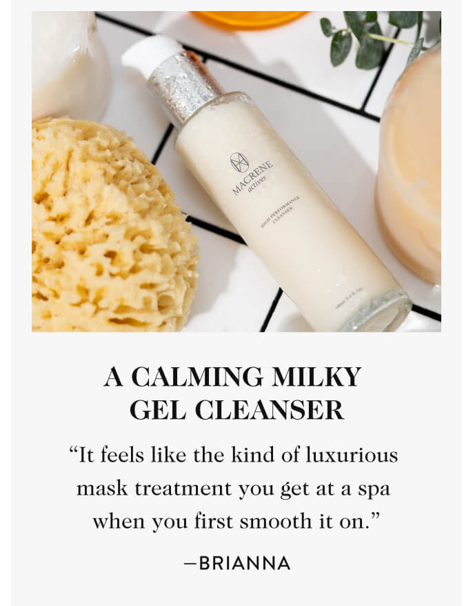 A calming milky gel cleanser. “It feels like the kind of luxurious mask treatment you get at a spa when you first smooth it on.