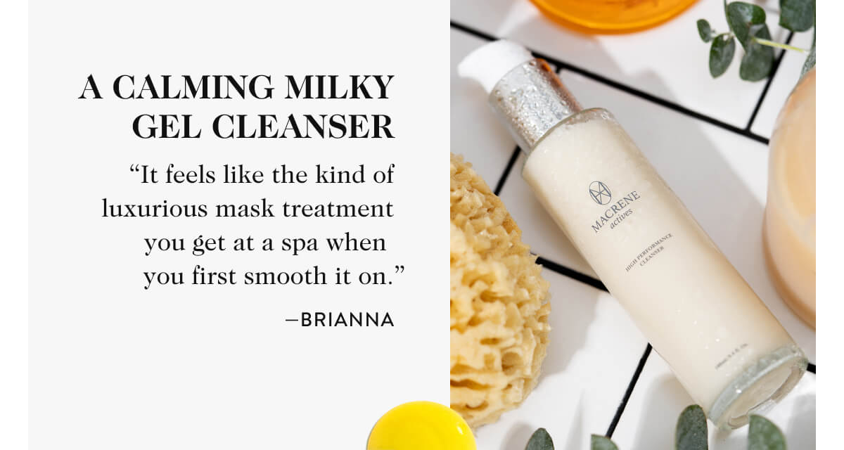 A calming milky gel cleanser. “It feels like the kind of luxurious mask treatment you get at a spa when you first smooth it on.