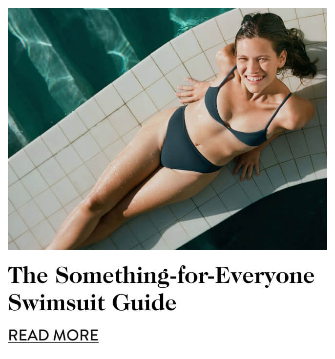 The Something-for- Everyone Swimsuit Guide. read more