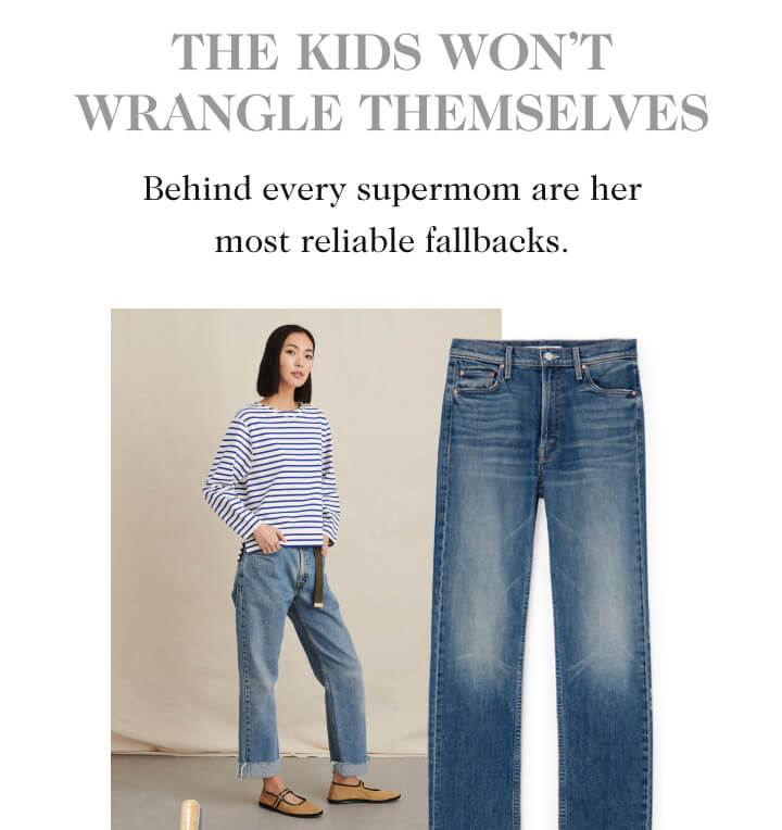 THE KIDS WON’T WRANGLE THEMSELVES. Behind every supermom are her most reliable fallbacks.