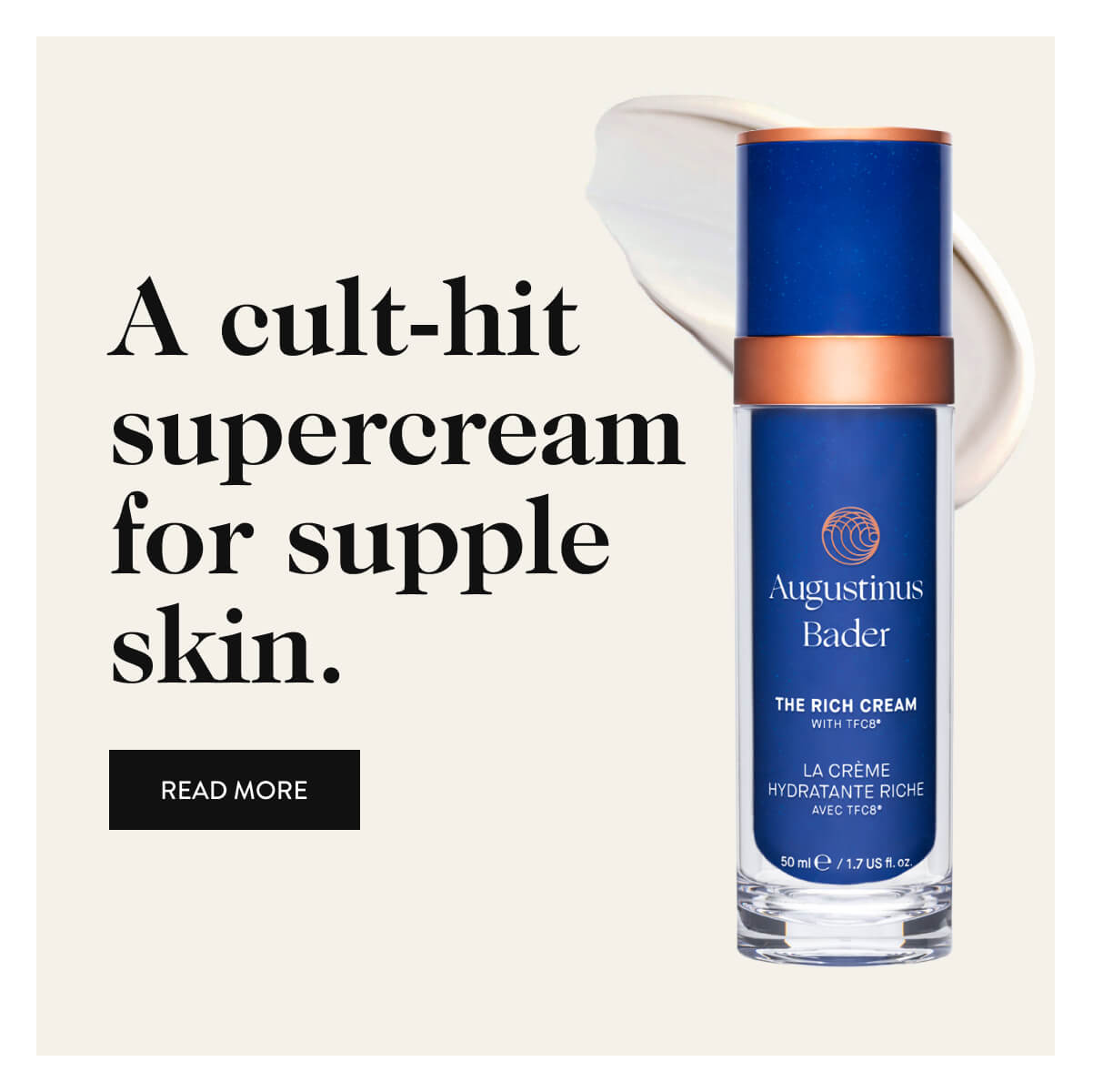 A cult-hit supercream for supple skin. read more