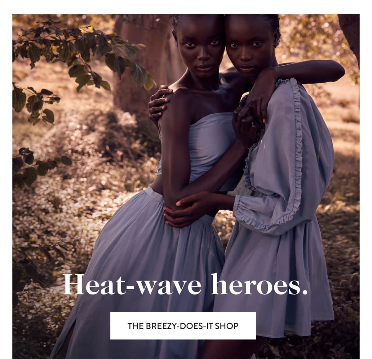 Heat-wave heroes. The breezy-does-it-shop
