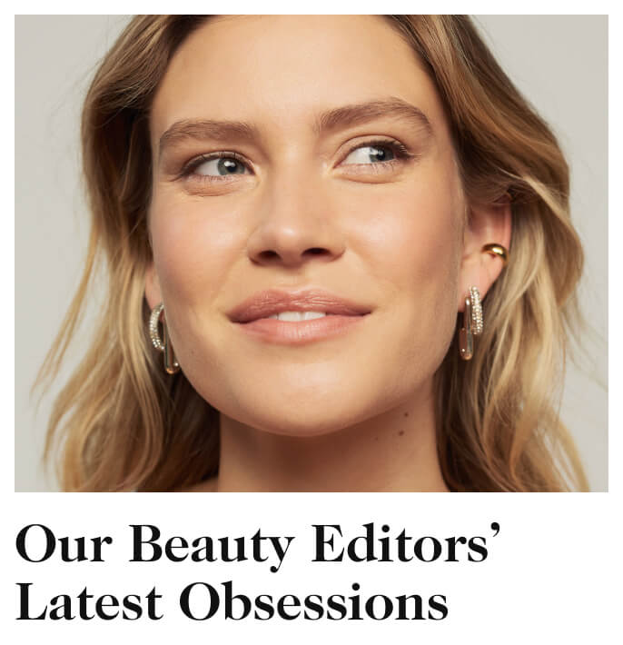Our Beauty Editors' Latest Obsessions
