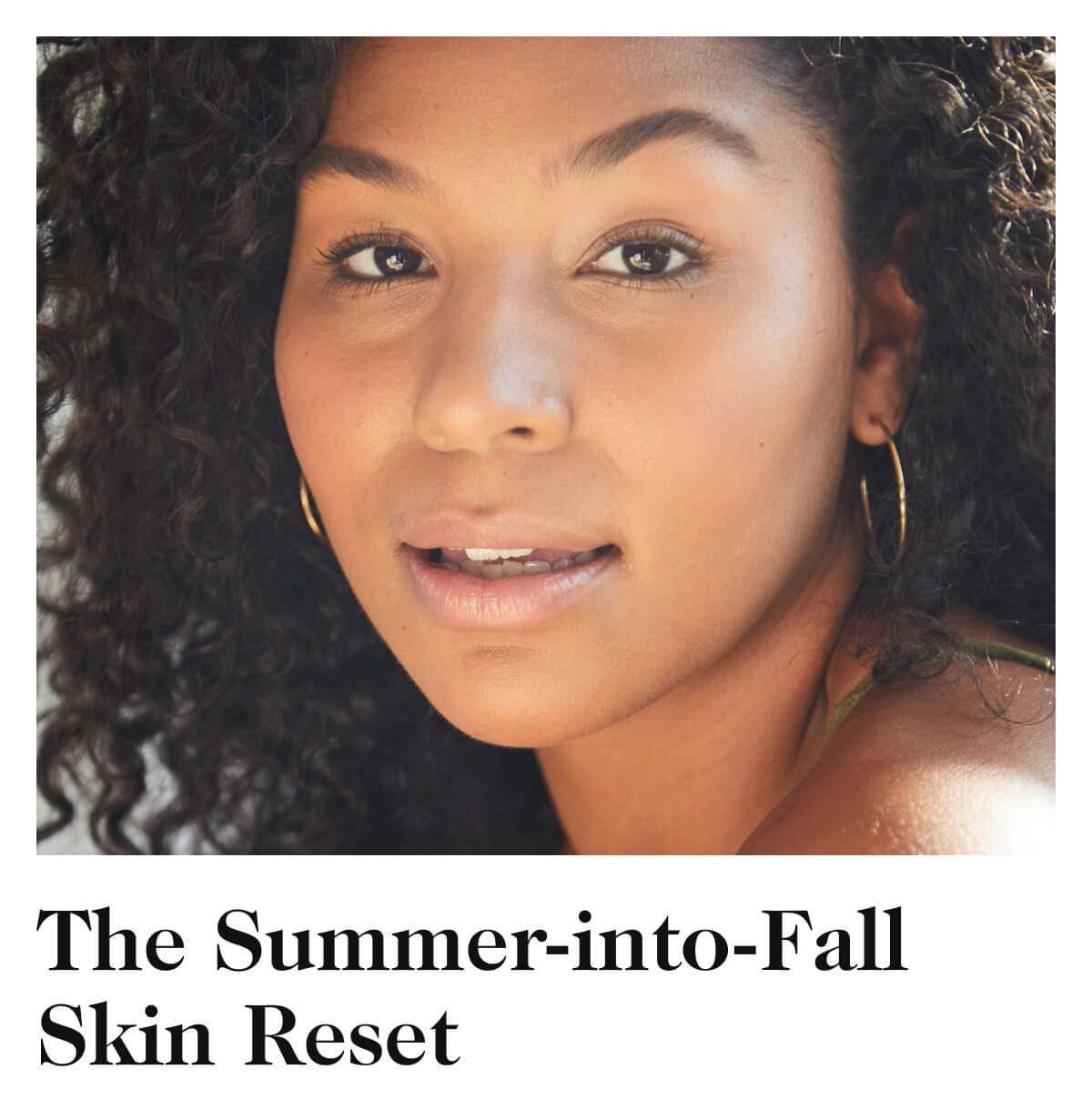 The Summer-into-Fall Skin Reset