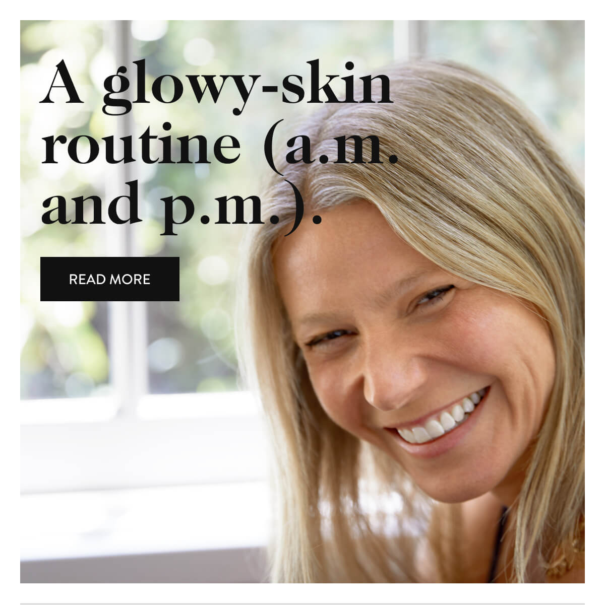 A glowy-skin routine (a.m. and p.m.) - read more