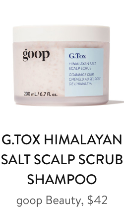 G.Tox Himalayan Salt Scalp Scrub Shampoo goop Beauty, $42