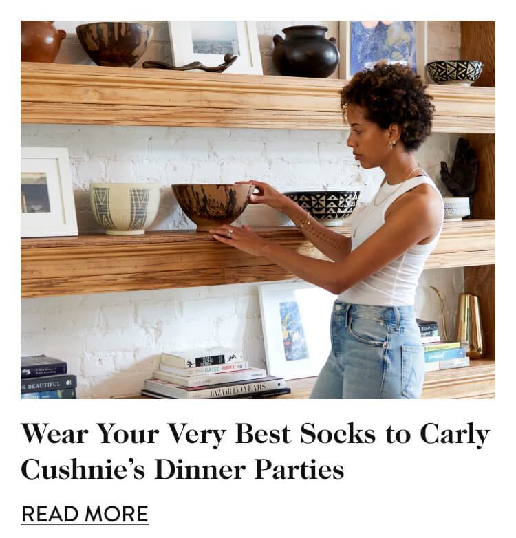 Wear Your Very Best Socks to Carly Cushnie’s Dinner Parties - Read More
