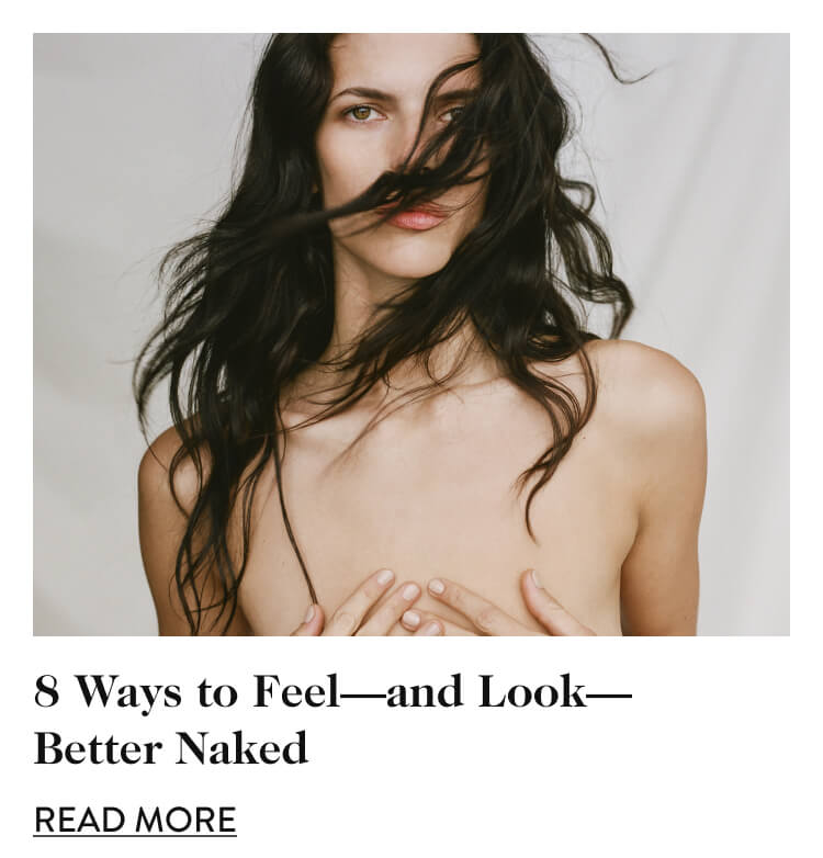8 Ways to Feel—and Look—Better Naked - Read More