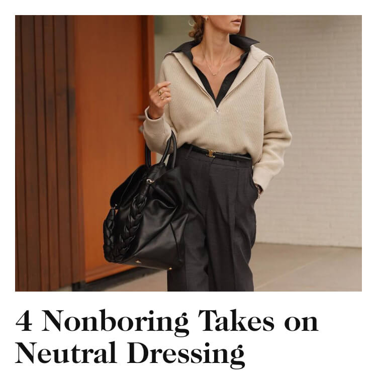 4 Nonboring Takes on Neutral Dressing 
