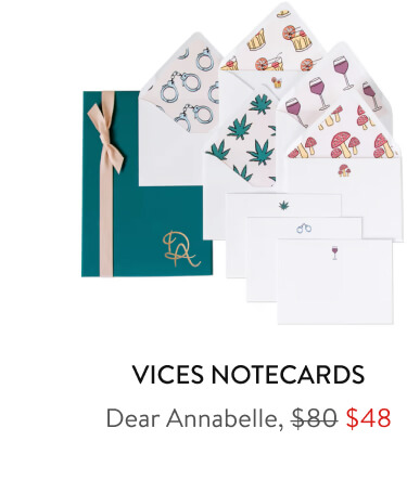 Vices Notecards Dear Annabelle, $48