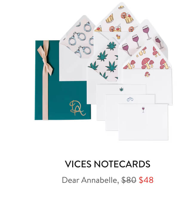 Vices Notecards Dear Annabelle, $48