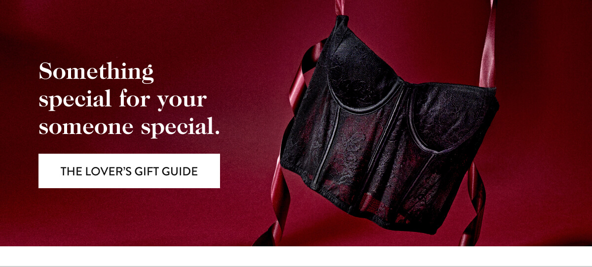 Something special for your someone special. shop THE LOVER’S GIFT GUIDE