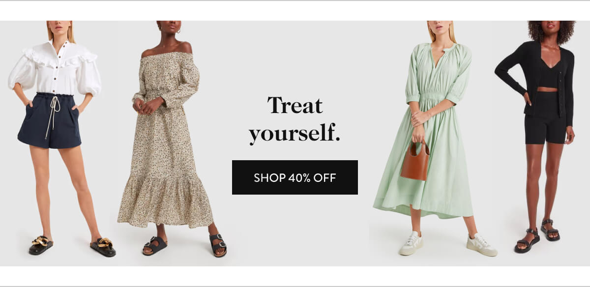 treat yourself - shop 40% off