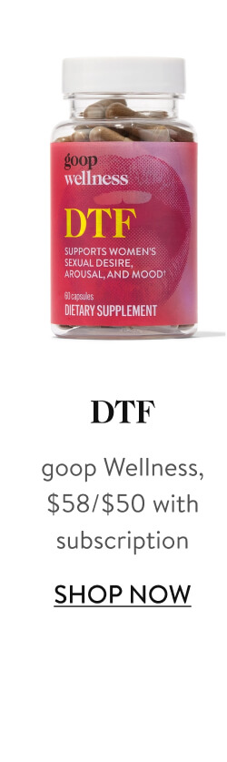 DTF, goop Wellness, $58/$50 with subscription