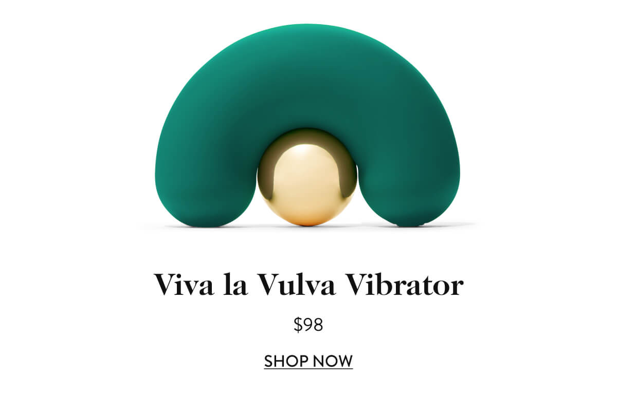Viva la Vulva Vibrator $98 - Shop Now