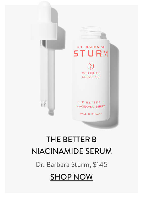 The Better B Niacinamide Serum Dr. Barbara Sturm, $150 Shop Now