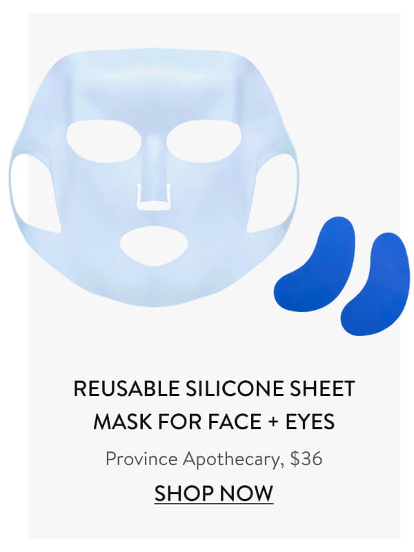Reusable Silicone Sheet Mask for Face + Eyes Province Apothecary, $36 Shop Now