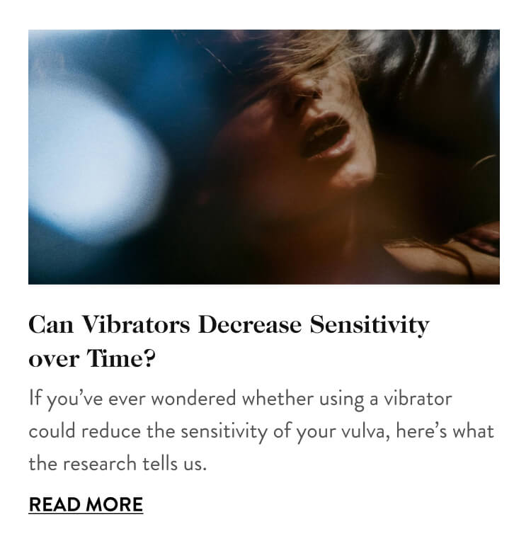 Can Vibrators Decrease Sensitivity over Time?
