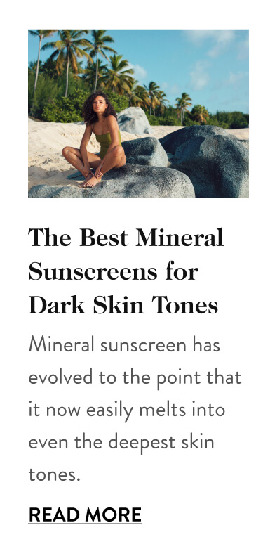 The Best Mineral Sunscreens for Dark Skin Tones