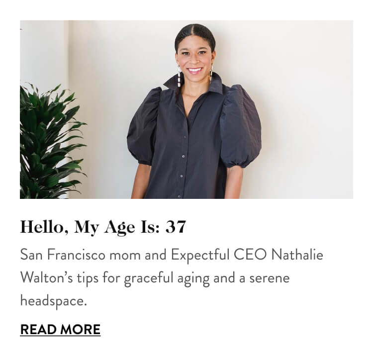 Hello, My Age Is: 37 // The Type A CEO’s Guide to a Happy, Relaxed Glow