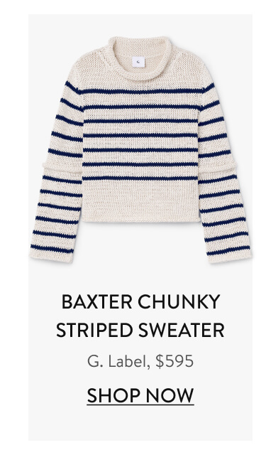 Baxter Chunky Striped Sweater G. Label, $595 Shop Now