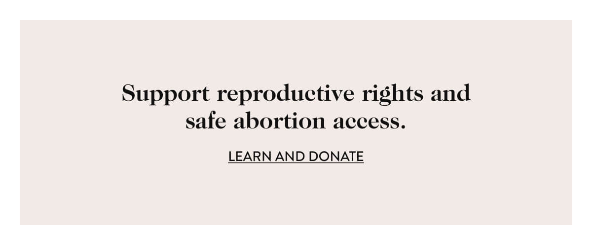 Support reproductive rights and safe abortion access.
