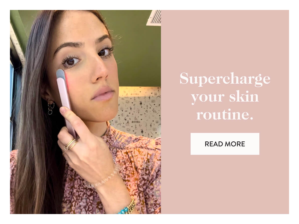 Supercharge your skin routine.