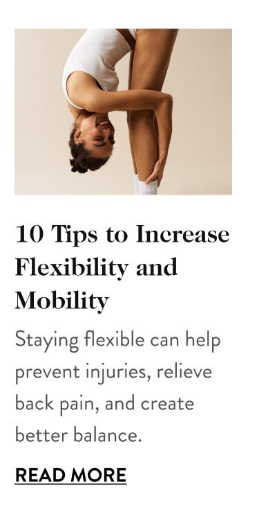 10 Tips for Increasing Flexibility and Mobility