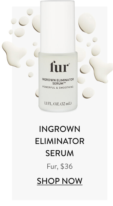 Ingrown Eliminator Serum Fur, $36
