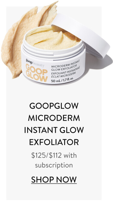 GOOPGLOW Microderm Instant Glow Exfoliator $125/$112 with subscription
