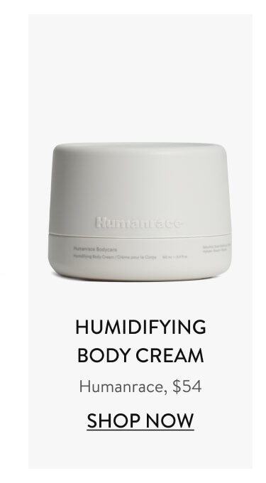  Humidifying Body Cream Humanrace, $54 Shop Now