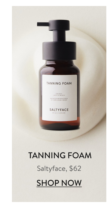  Tanning Foam Saltyface, $62 Shop Now