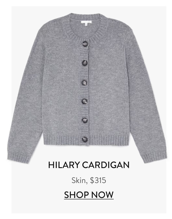 Hilary Cardigan Skin, $315 Shop Now
