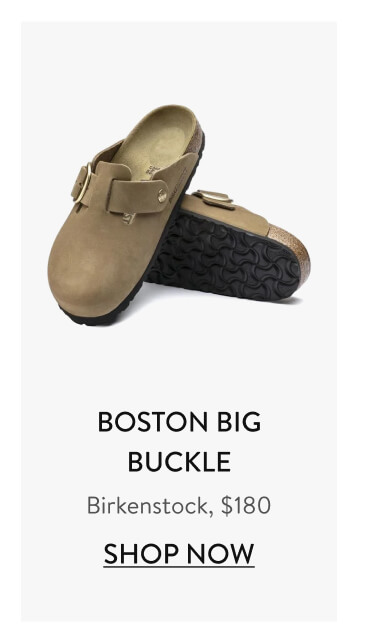 Boston Big Buckle Birkenstock, $180 Shop Now