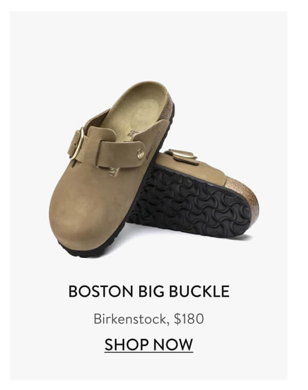 Boston Big Buckle Birkenstock, $180 Shop Now