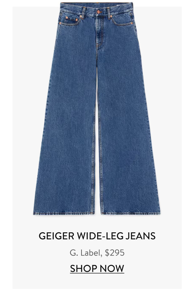 Geiger Wide-Leg Jeans G. Label, $295 Shop Now