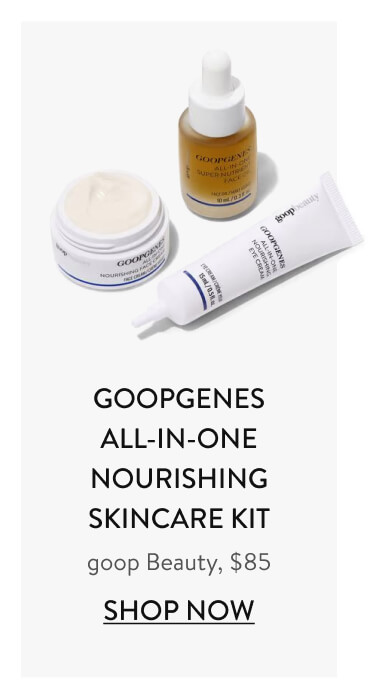 GOOPGENES All-in-One Nourishing Skincare Kit goop Beauty, $85 Shop Now