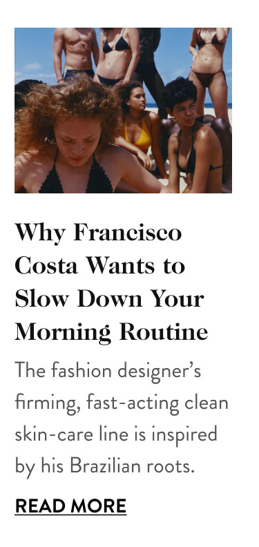 Why Francisco Costa Wants to Slow Down Your Morning Routine 