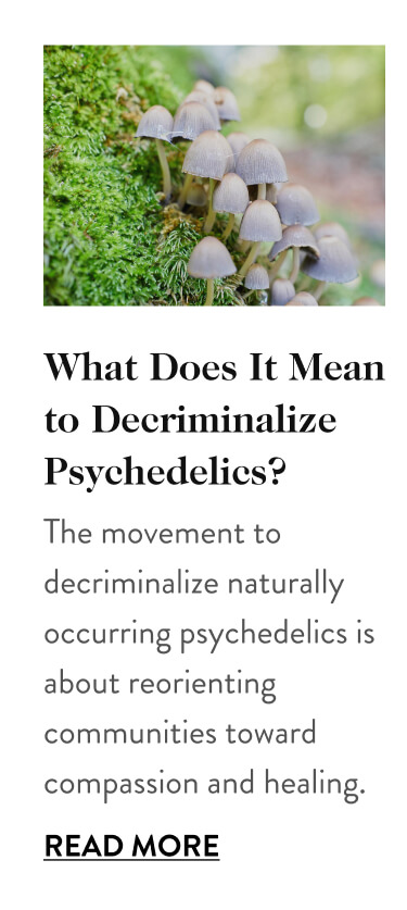 What Does It Mean to Decriminalize Psychedelics?