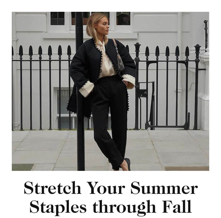 Stretch Your Summer Staples through Fall