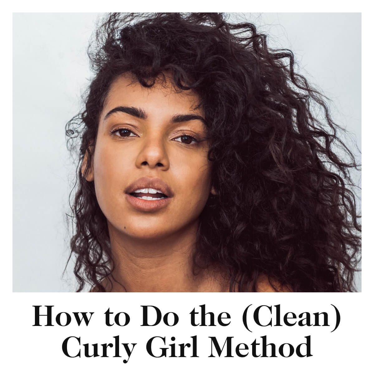 How to Do the (Clean) Curly Girl Method