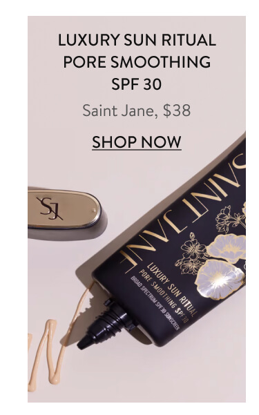 Luxury Sun Ritual Pore Smoothing SPF 30 Saint Jane, $38